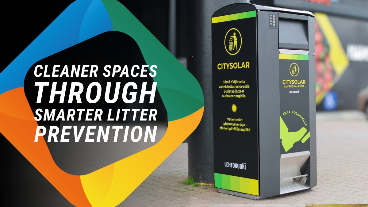 Maximising the quality and appeal of outdoor spaces through effective litter prevention Maximising the quality and appeal of outdoor spaces through effective litter prevention
